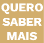 QUERO SABER MAIS